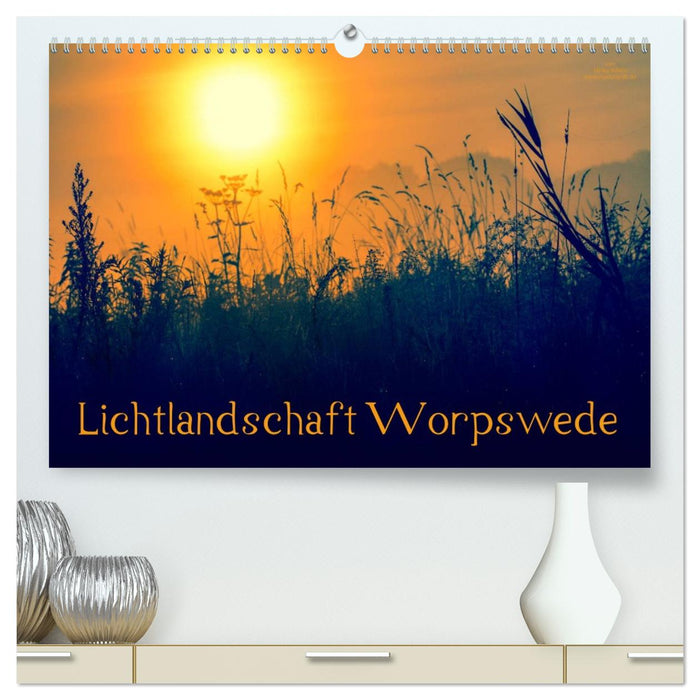 Lichtlandschaft Worpswede (CALVENDO Premium Wandkalender 2026)