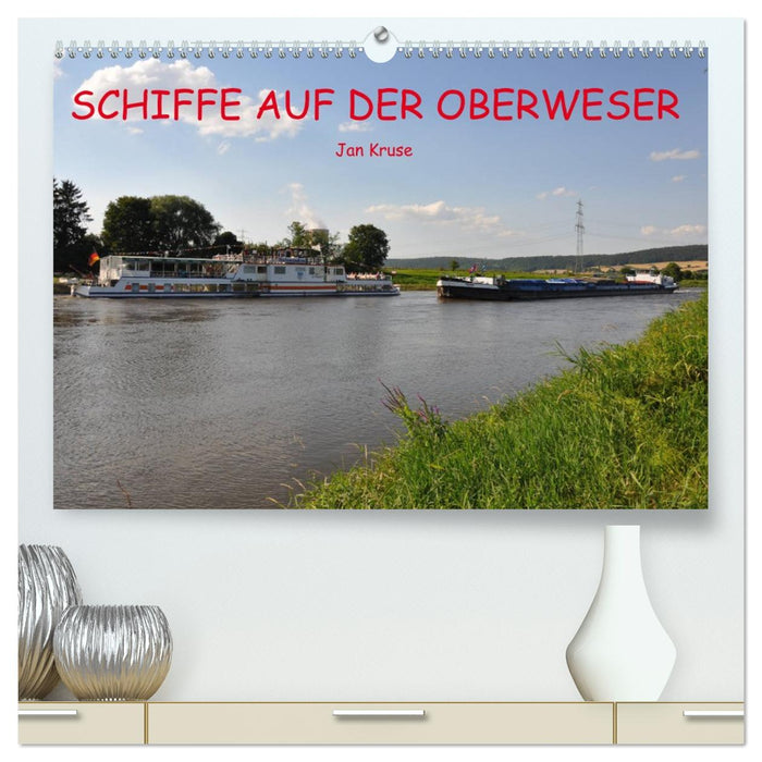Schiffe auf der Oberweser (CALVENDO Premium Wandkalender 2026)