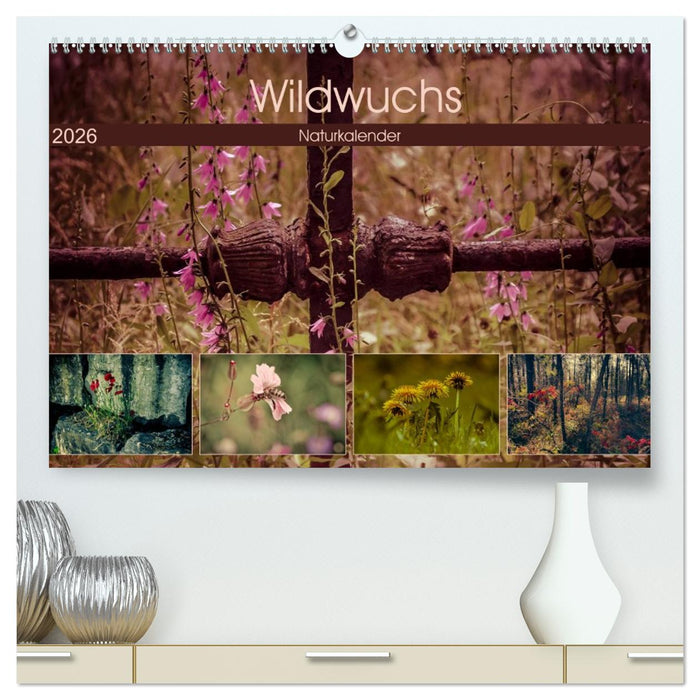Wildwuchs 2026 (CALVENDO Premium Wandkalender 2026)