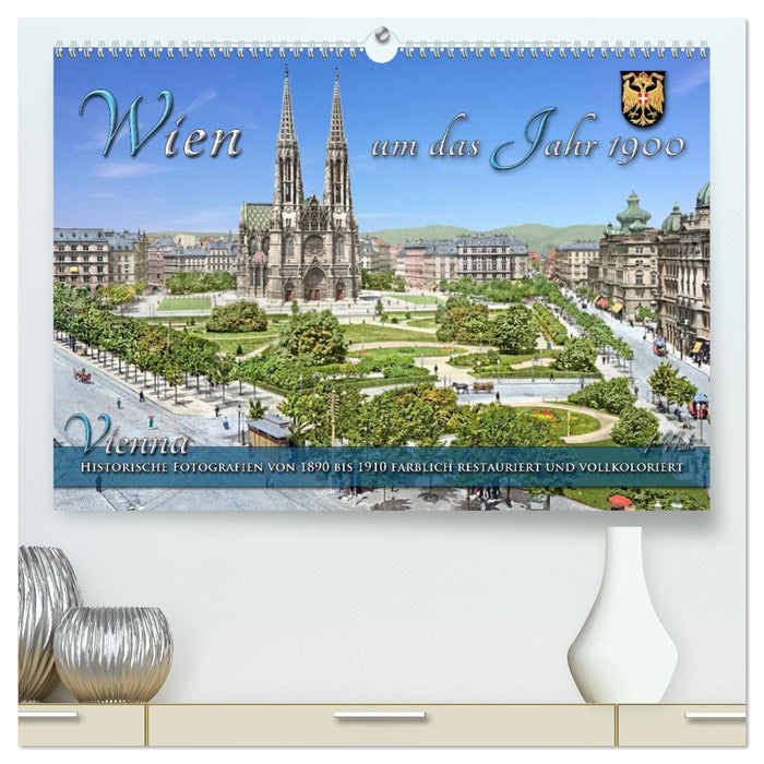 Wien um das Jahr 1900 - Fotos neu restauriert und koloriert (CALVENDO Premium Wandkalender 2026)