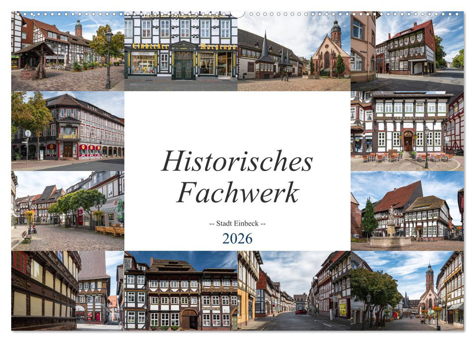 Historisches Fachwerk - Stadt Einbeck (CALVENDO Wandkalender 2026)