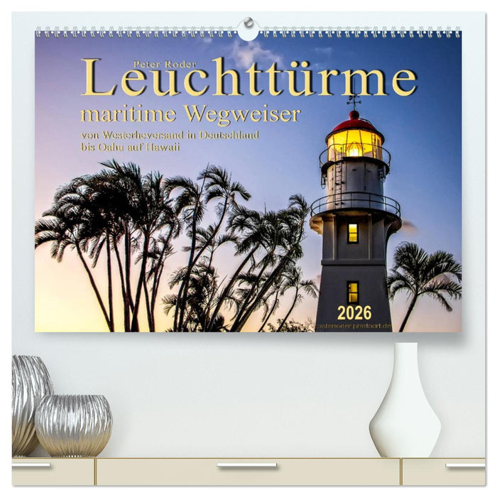 Leuchttürme - maritime Wegweiser (CALVENDO Premium Wandkalender 2026)