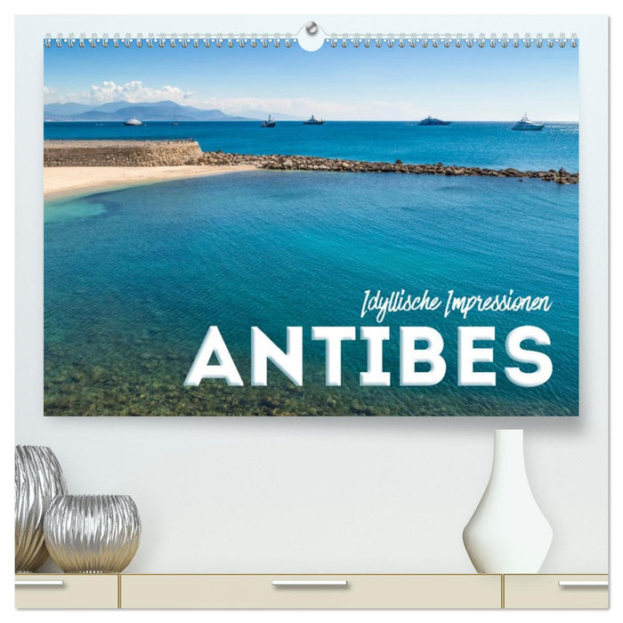 ANTIBES Idyllische Impressionen (CALVENDO Premium Wandkalender 2026)