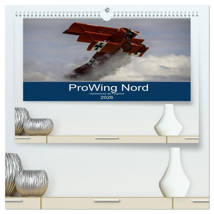 ProWing Nord Impressionen der Flugshow (CALVENDO Premium Wandkalender 2026)