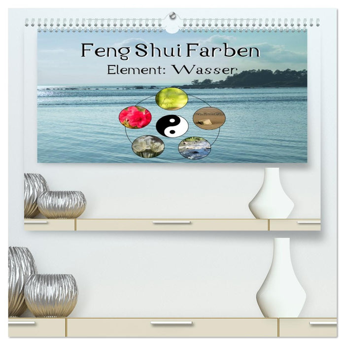 Feng Shui Farben - Element Wasser (CALVENDO Premium Wandkalender 2026)