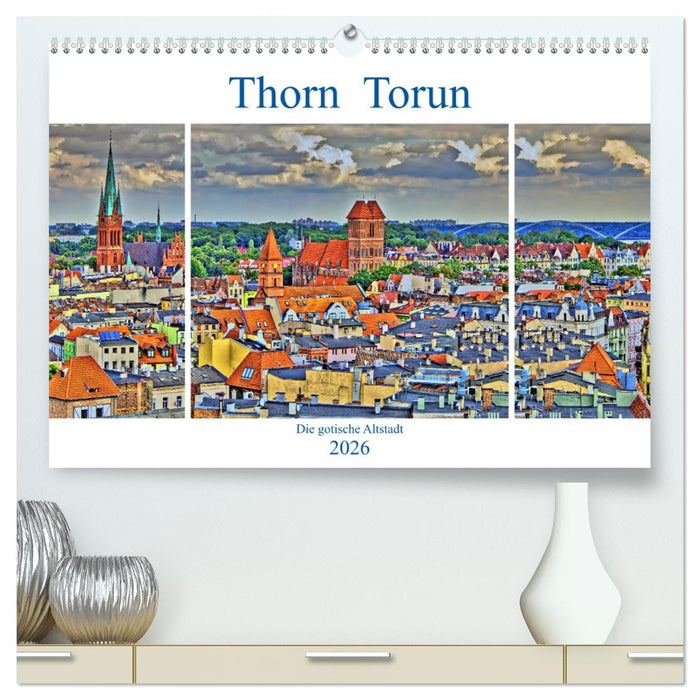 Thorn Torun - Die gotische Altstadt (CALVENDO Premium Wandkalender 2026)