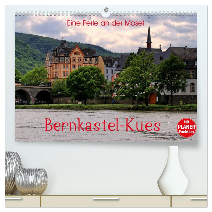 Eine Perle an der Mosel – Bernkastel-Kues (CALVENDO Premium Wandkalender 2026)