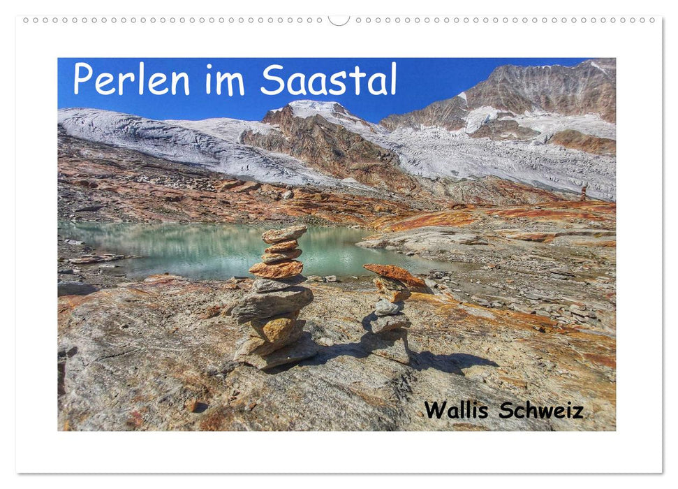 Perlen im Saastal Wallis Schweiz (CALVENDO Wandkalender 2026)