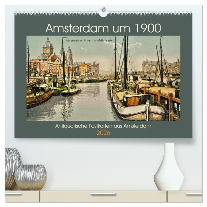 Amsterdam um 1900 (CALVENDO Premium Wandkalender 2026)