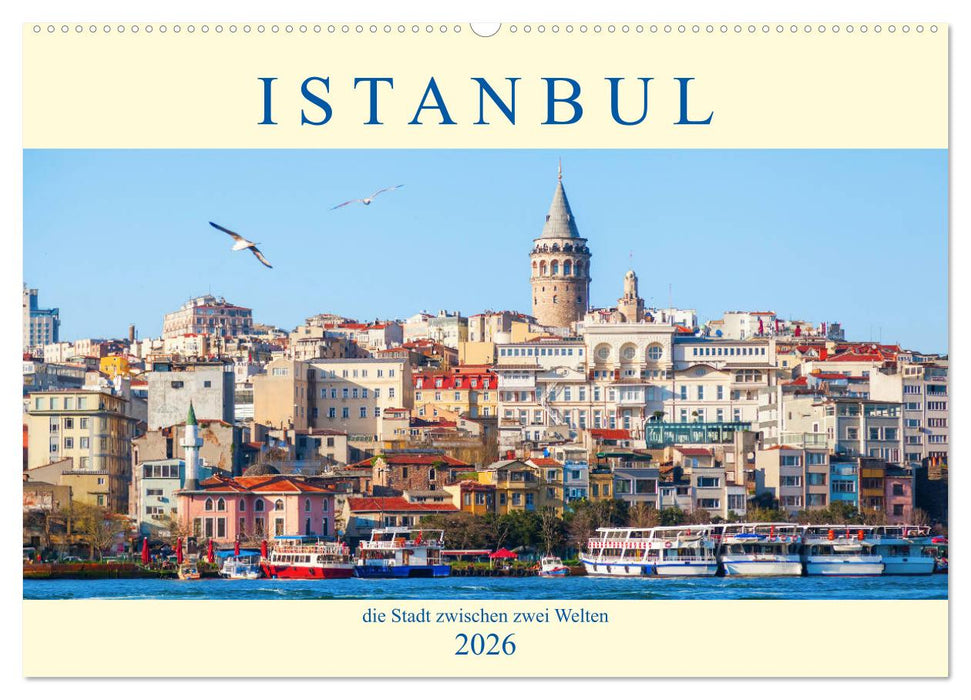 Istanbul - die Stadt zwischen zwei Welten (CALVENDO Wandkalender 2026)