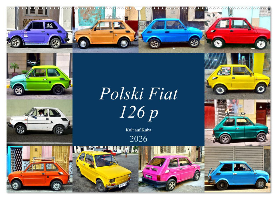 Polski Fiat 126p - Kult auf Kuba (CALVENDO Wandkalender 2026)