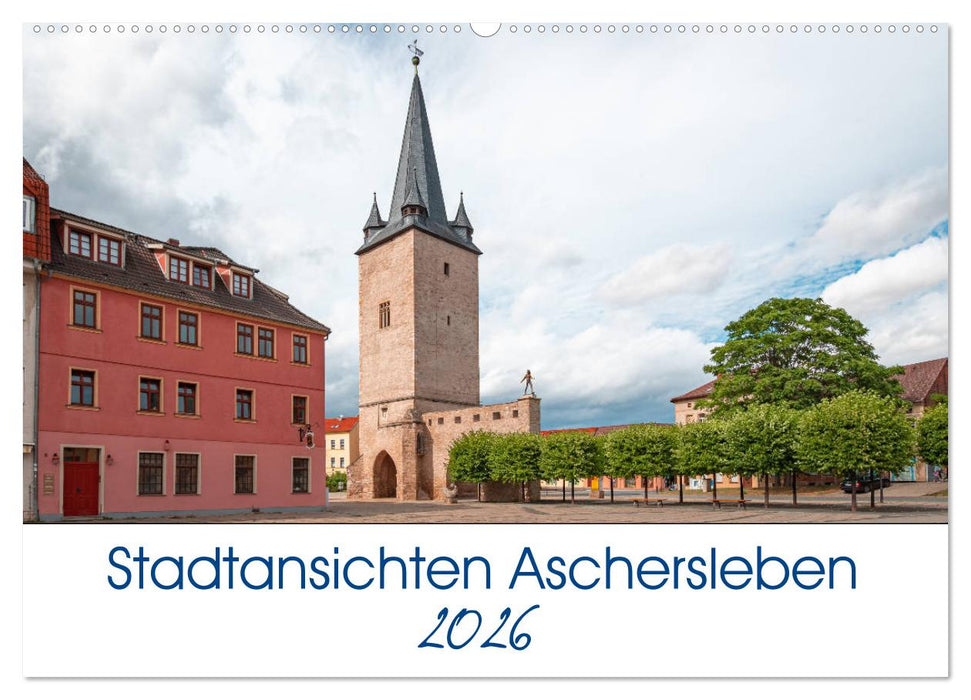 Stadtansichten Aschersleben (CALVENDO Wandkalender 2026)