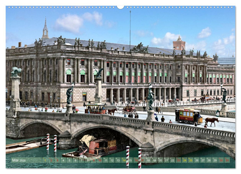 Berlin zur Kaiserzeit – Fotos neu restauriert und detailkoloriert (CALVENDO Wandkalender 2026)