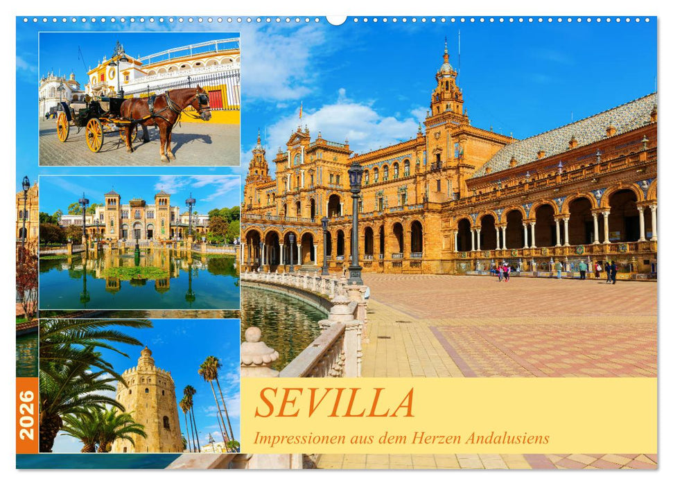Sevilla - Impressionen aus dem Herzen Andalusiens (CALVENDO Wandkalender 2026)