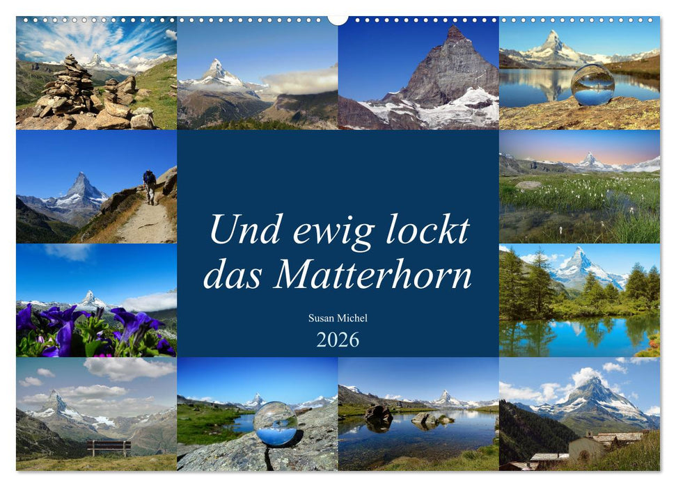 Und ewig lockt das Matterhorn (CALVENDO Wandkalender 2026)
