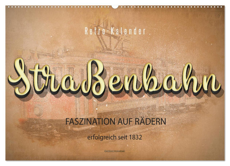 Straßenbahn - Faszination auf Rädern (CALVENDO Wandkalender 2026)