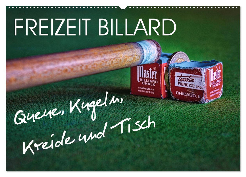 Freizeit Billard - Queue, Kugeln, Kreide und Tisch (CALVENDO Wandkalender 2026)