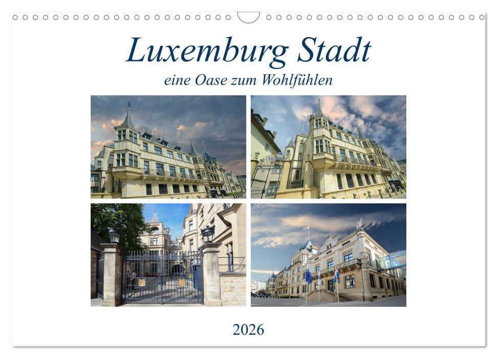 Luxemburg Stadt eine Oase zum Wohlfühlen (CALVENDO Wandkalender 2026)