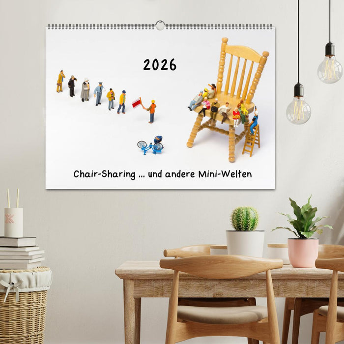 Chair-Sharing ... und andere Mini-Welten (CALVENDO Wandkalender 2026)