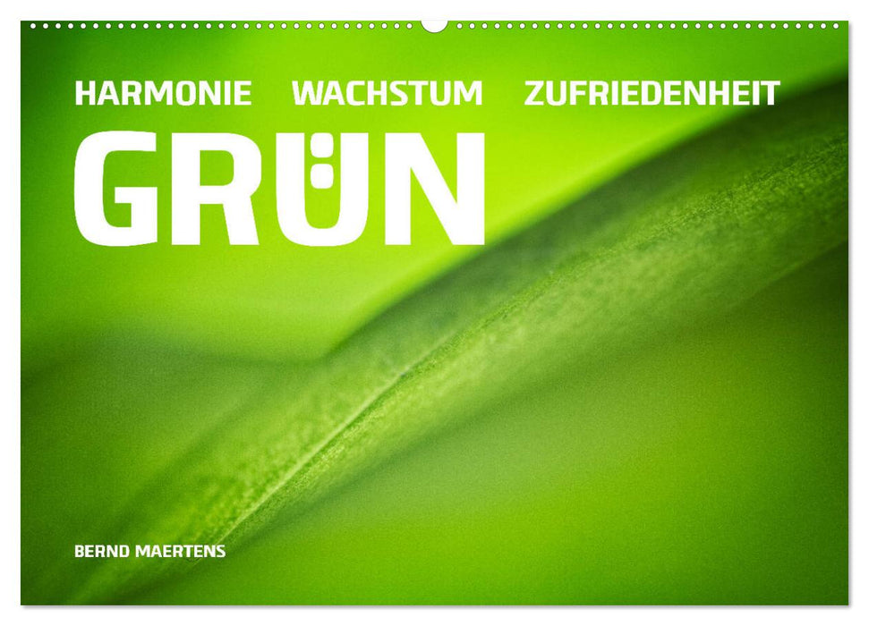 GRÜN Harmonie Wachstum Zufriedenheit (CALVENDO Wandkalender 2026)