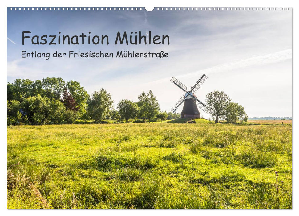 Faszination Windmühlen - Entlang der Ostfriesischen Mühlenstraße (CALVENDO Wandkalender 2026)