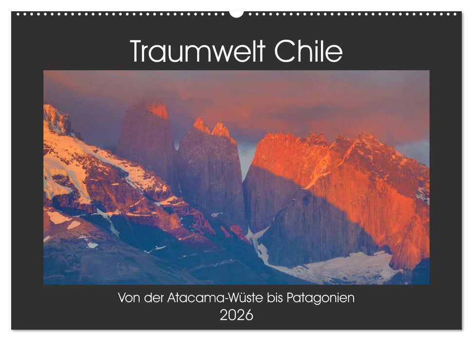 Traumwelt Chile (CALVENDO Wandkalender 2026)