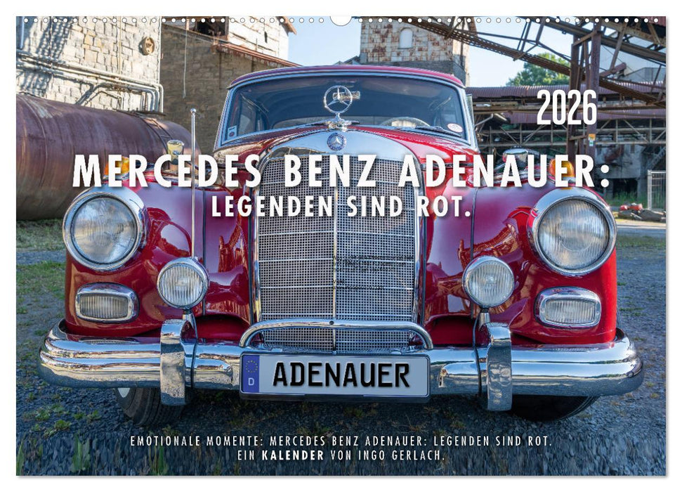 Mercedes Benz Adenauer: Legenden sind rot. (CALVENDO Wandkalender 2026)