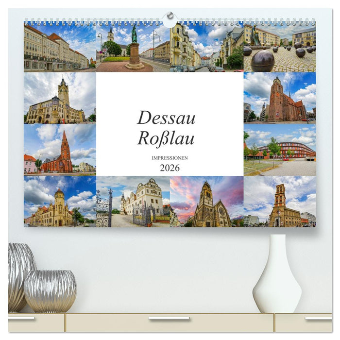 Dessau Roßlau Impressionen (CALVENDO Premium Wandkalender 2026)