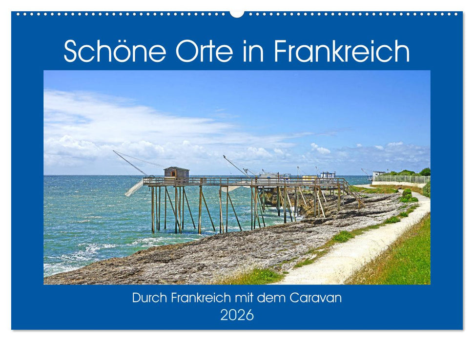 Schöne Orte in Frankreich (CALVENDO Wandkalender 2026)