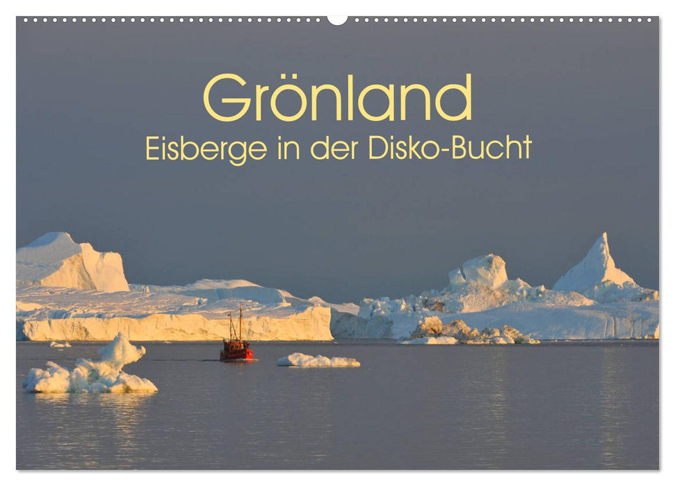 Grönland: Eisberge in der Disko Bucht (CALVENDO Wandkalender 2026)