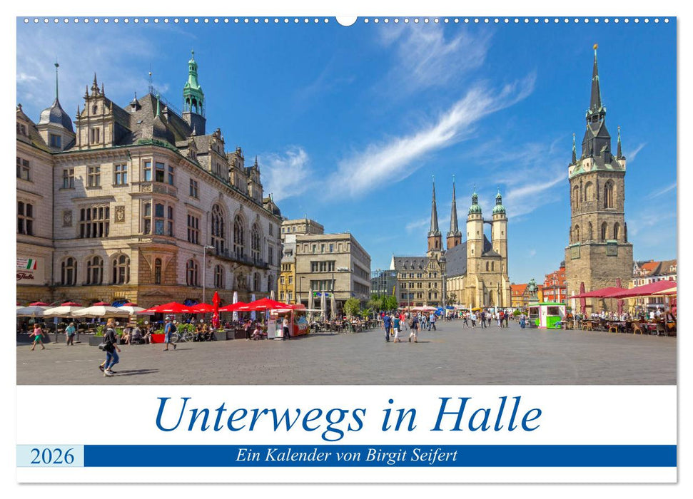 Unterwegs in Halle (CALVENDO Wandkalender 2026)