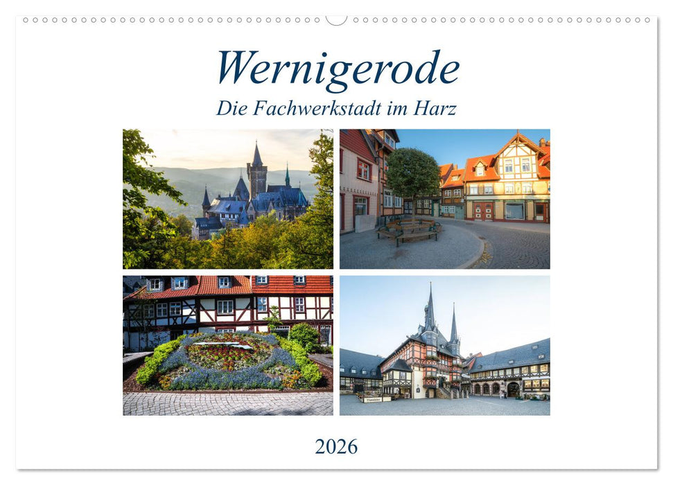 Wernigerode - Die Fachwerkstadt im Harz (CALVENDO Wandkalender 2026)