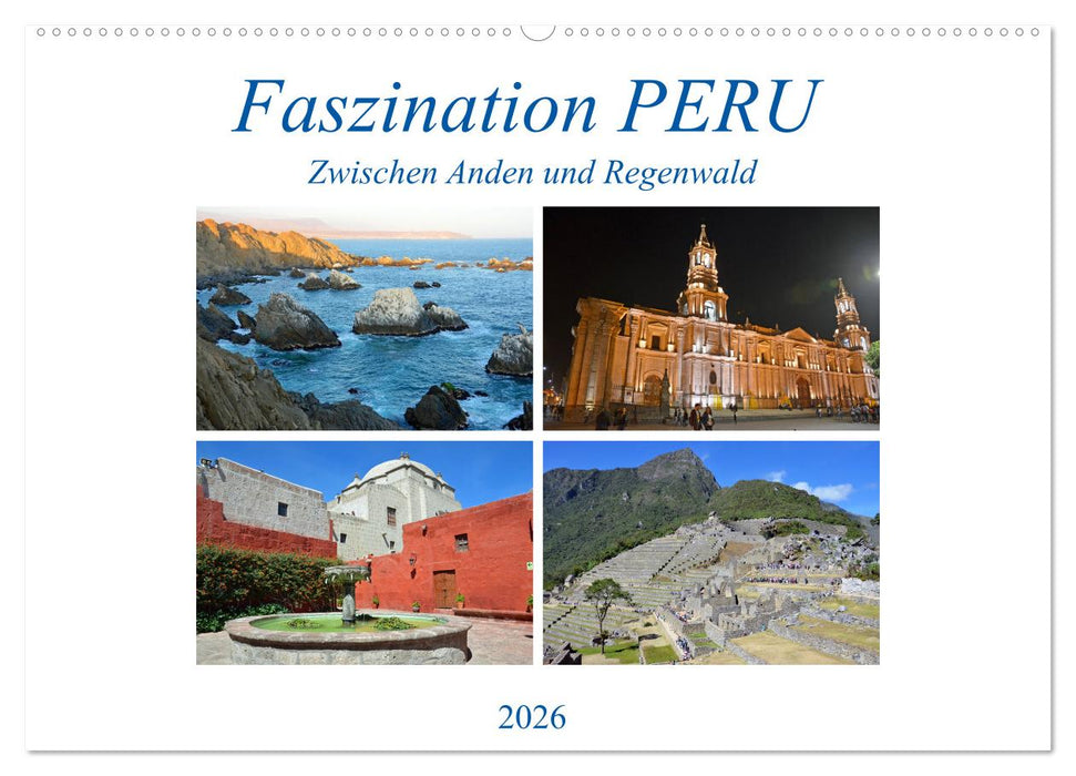 Faszination PERU, zwischen Anden und Regenwald (CALVENDO Wandkalender 2026)