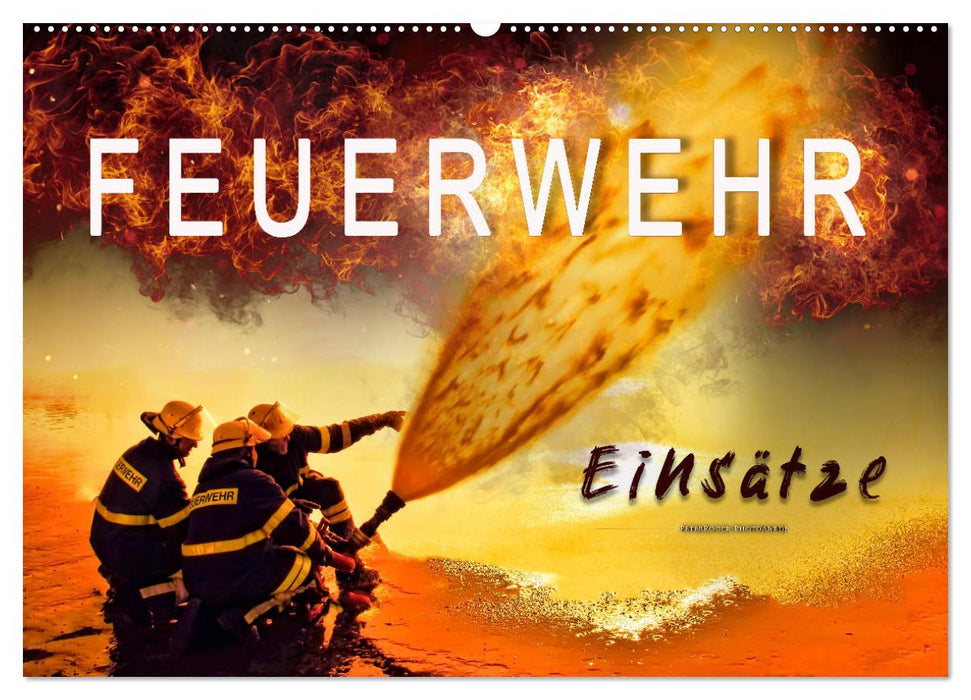 Feuerwehr - Einsätze (CALVENDO Wandkalender 2026)