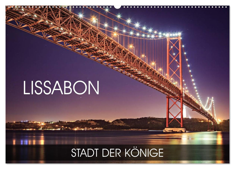 Lissabon - Stadt der Könige (CALVENDO Wandkalender 2026)