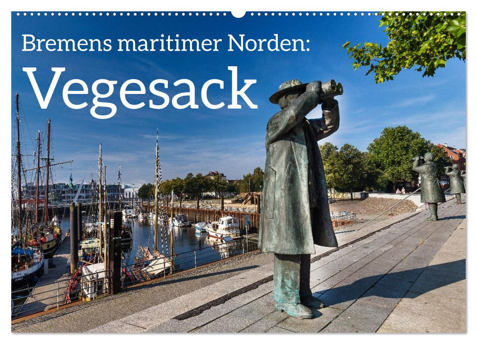 Bremens maritimer Norden: Vegesack (CALVENDO Wandkalender 2026)