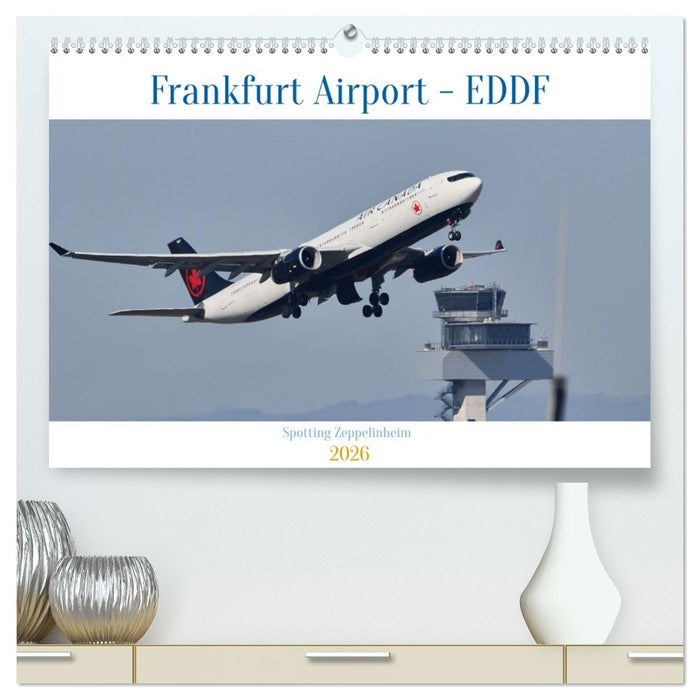Frankfurt Airport - EDDF (CALVENDO Premium Wandkalender 2026)
