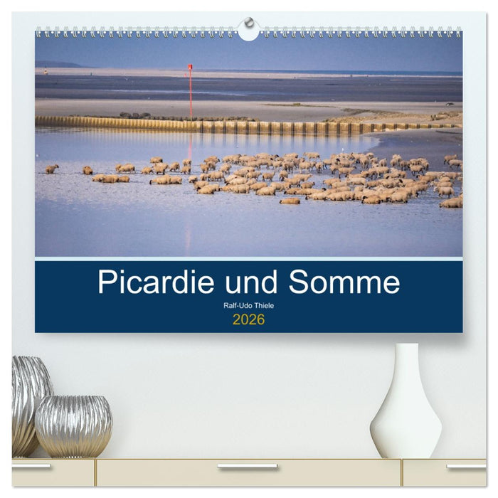 Picardie und Somme (CALVENDO Premium Wandkalender 2026)