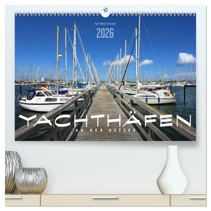 YACHTHÄFEN AN DER OSTSEE (CALVENDO Premium Wandkalender 2026)