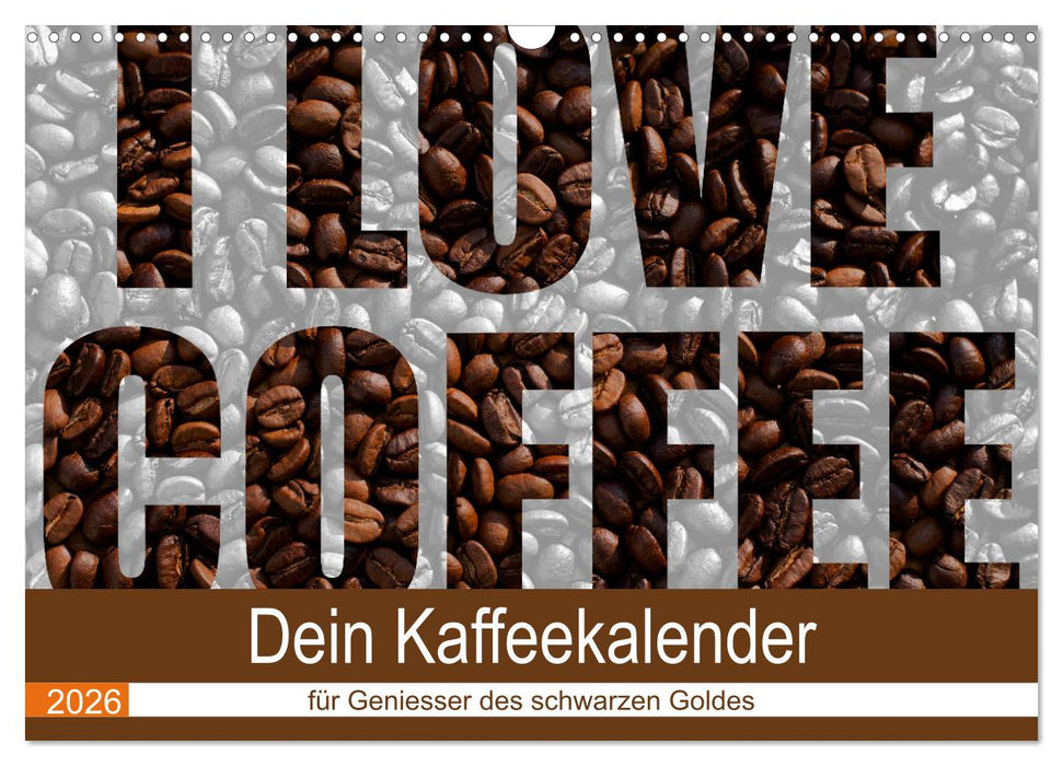 I Love Coffee - Dein Kaffeekalender für Geniesser des schwarzen Goldes (CALVENDO Wandkalender 2026)