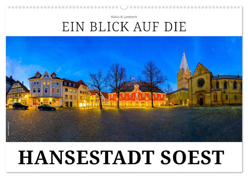 Ein Blick auf die Hansestadt Soest (CALVENDO Wandkalender 2026)