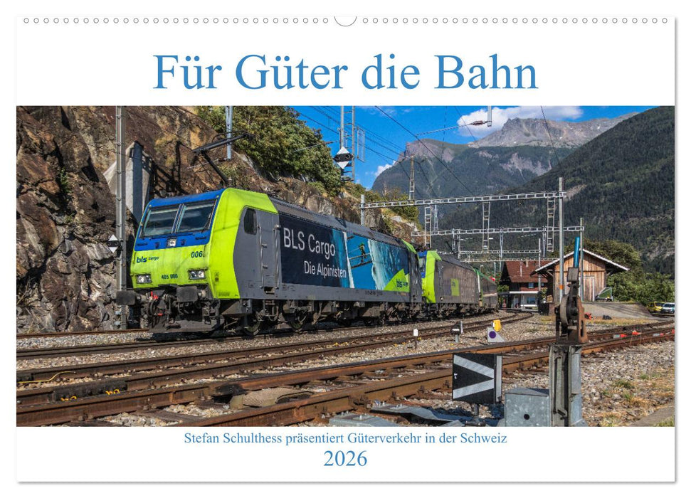 Für Güter die Bahn (CALVENDO Wandkalender 2026)