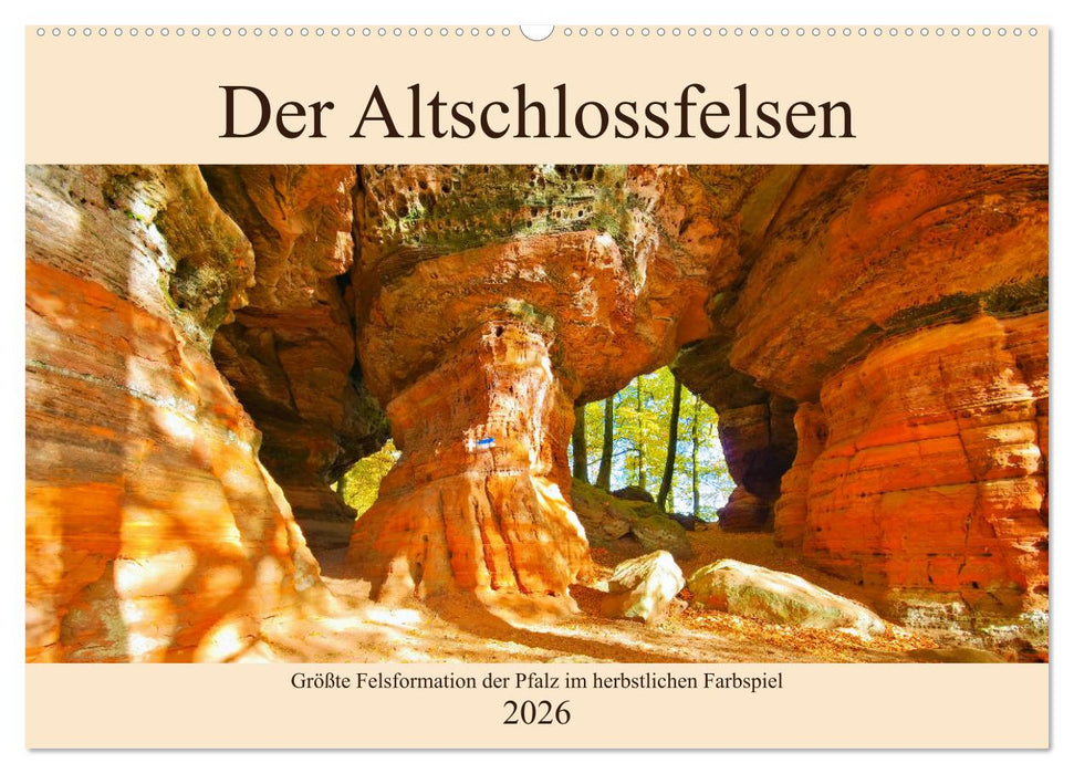 Der Altschlossfelsen - Größte Felsformation der Pfalz im herbstlichen Farbspiel (CALVENDO Wandkalender 2026)