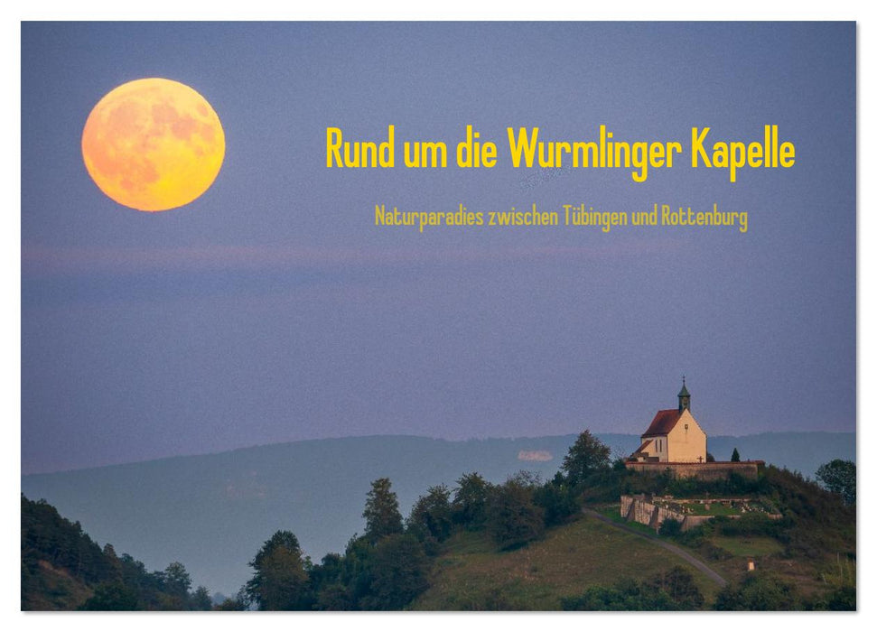 Rund um die Wurmlinger Kapelle (CALVENDO Wandkalender 2026)