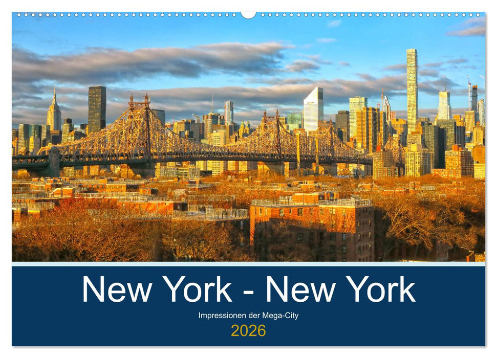 New York - New York. Impressionen der Mega-City (CALVENDO Wandkalender 2026)