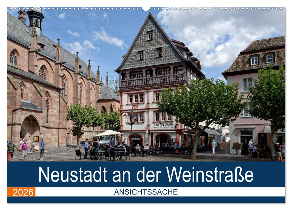 Neustadt an der Weinstraße - Ansichtssache (CALVENDO Wandkalender 2026)