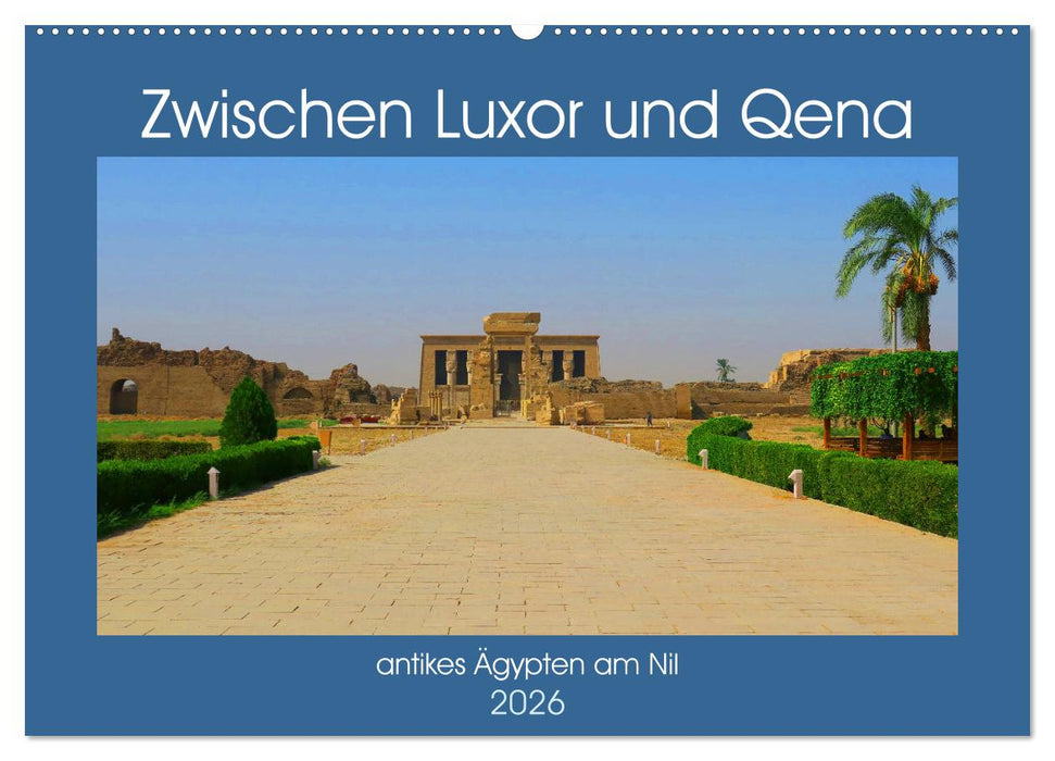 Zwischen Luxor und Qena - antikes Ägypten am Nil (CALVENDO Wandkalender 2026)