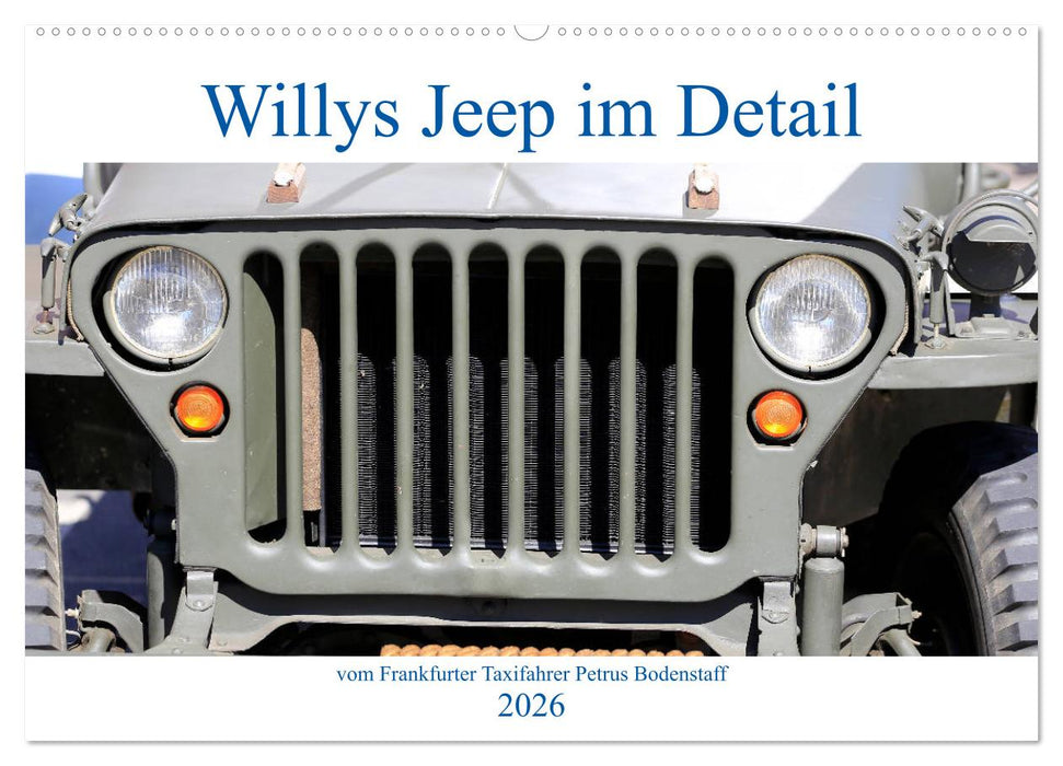 Willys Jeep im Detail vom Frankfurter Taxifahrer Petrus Bodenstaff (CALVENDO Wandkalender 2026)