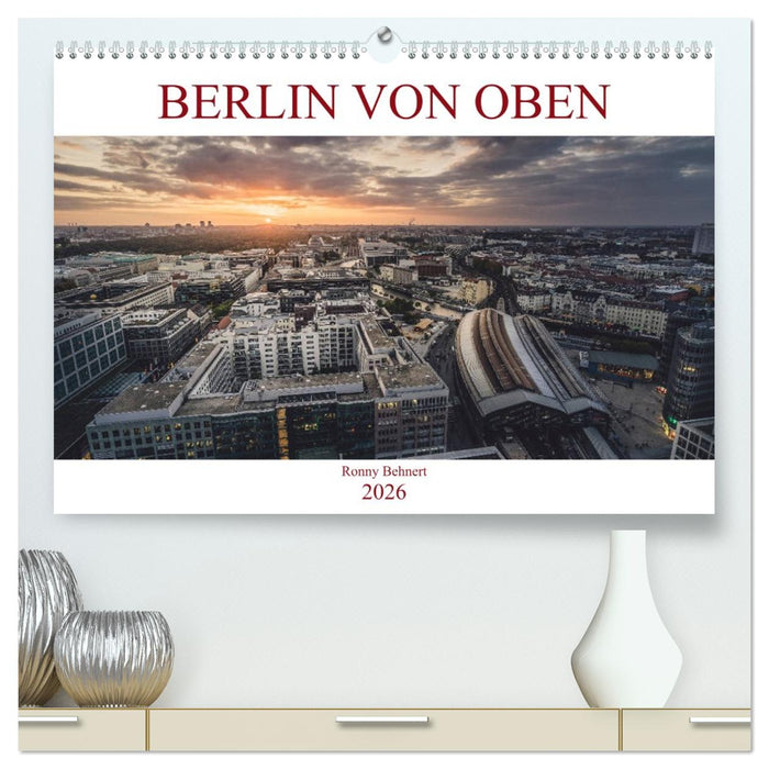 Berlin von oben (CALVENDO Premium Wandkalender 2026)