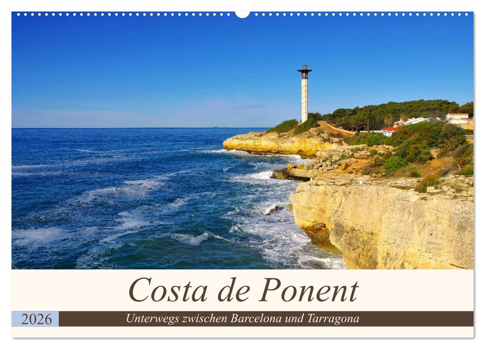 Costa de Ponent - Unterwegs zwischen Barcelona und Tarragona (CALVENDO Wandkalender 2026)